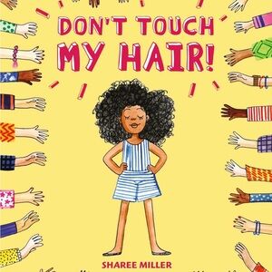 Kids Book - Don't Touch My Hair!